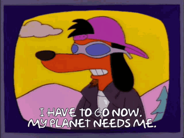 You had fun, but unfortunately, we have more work to do. Time to leave!