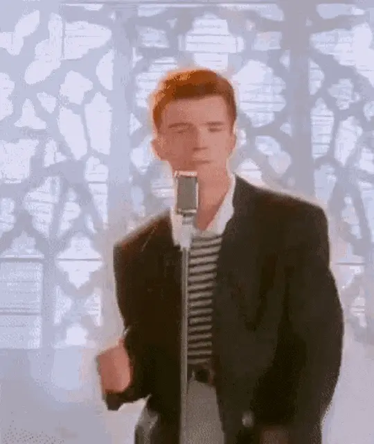 You sing a song about how you’re never gonna give them up, never gonna let them down and never gonna run around and desert them.