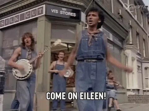 Get out your dungarees and string instruments, because it's time for your best Dexys Midnight Runners impression! There's no way "come on Eileen" can be misinterpreted, right? 
