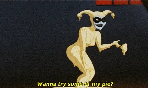 You pop out of the giant, homemade cream pie, offering them a lick off your finger.