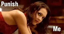 Punish me!
